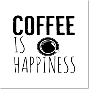 Coffee Is Happiness Funny Posters and Art